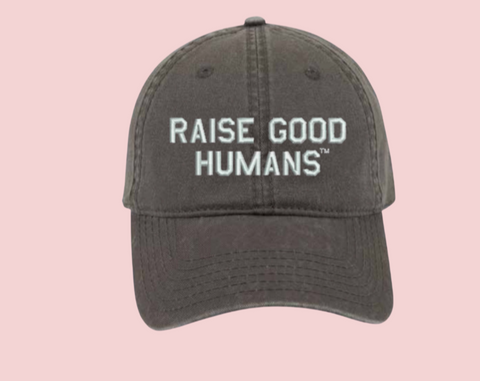 Raise Good Humans Baseball Hat