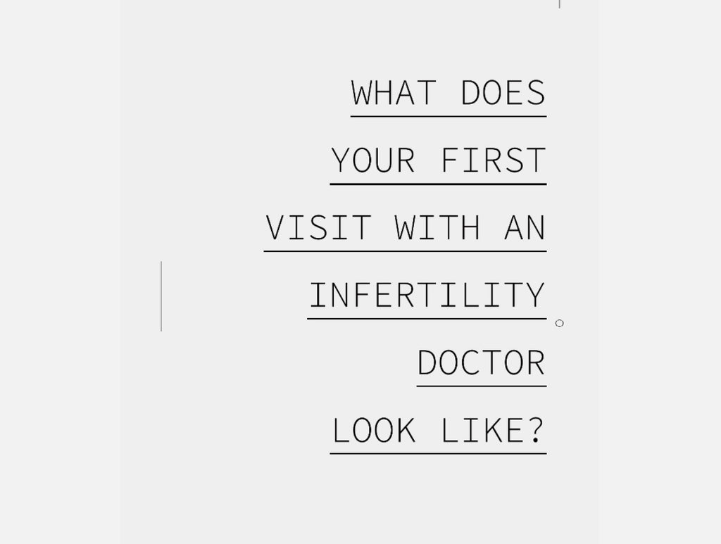 What Does The First Visit With An Infertility Doctor Look Like?